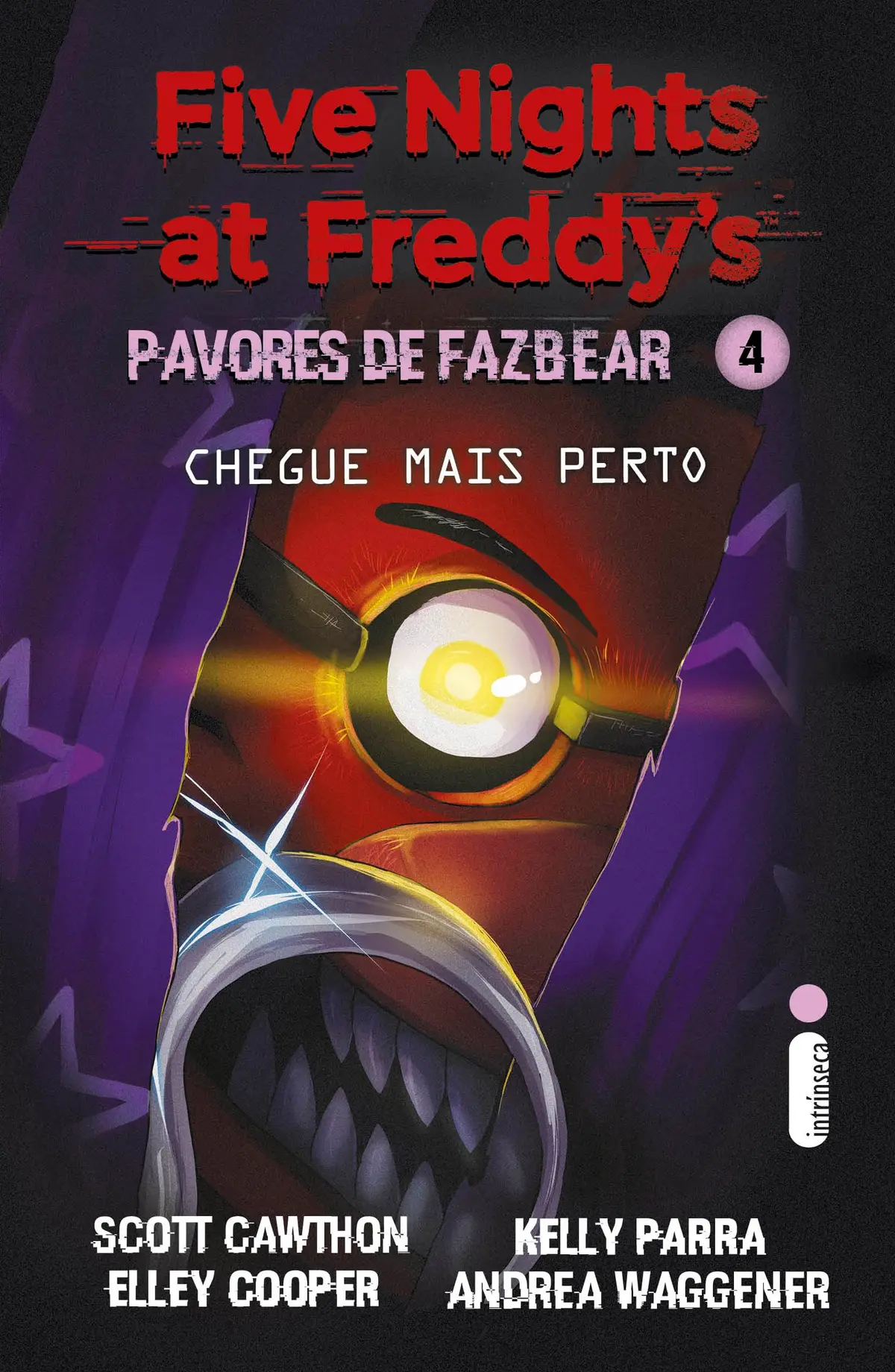 Chegue mais perto: (Five Nights at Freddy’s: Pavores de Fazbear): 4