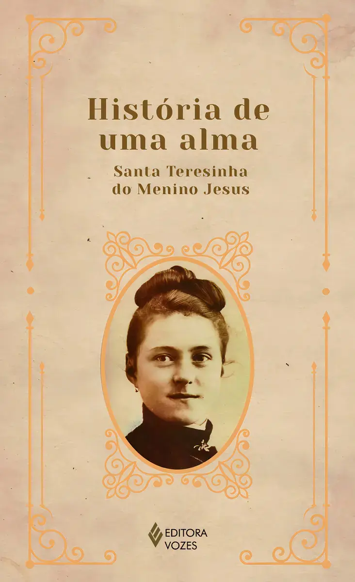 História de uma alma - Sem orelhas - Jesus, Santa Teresinha do Menino - Editora Vozes - Capa Mole