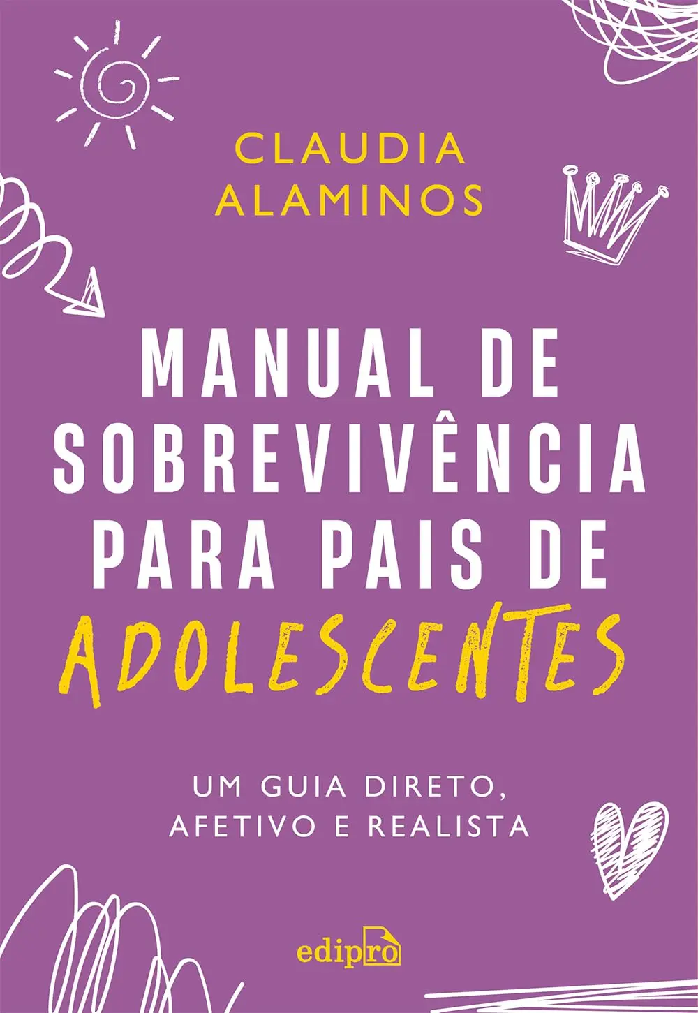 Manual de sobrevivência para pais de adolescentes: um guia direto, afetivo e realista