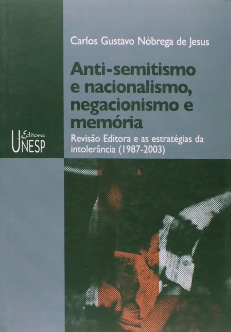Anti-semitismo e nacionalismo, negacionismo e memória: Revisão Editora e as estratégias da intolerância (1987-2003) - 1