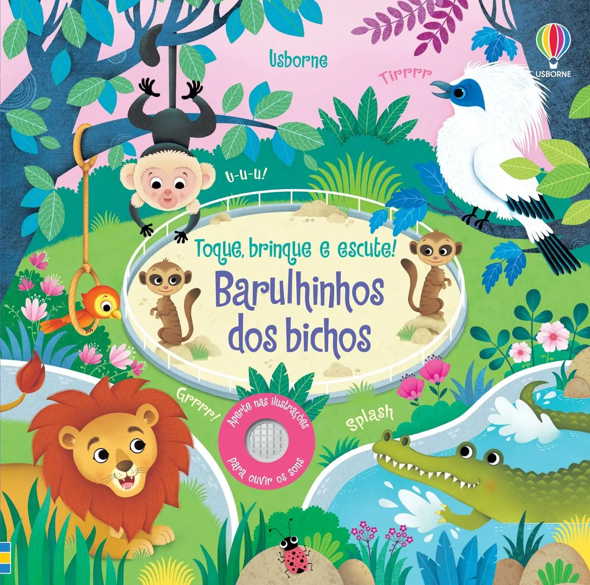 Barulhinhos Dos Bichos: Toque, Brinque E Escute!