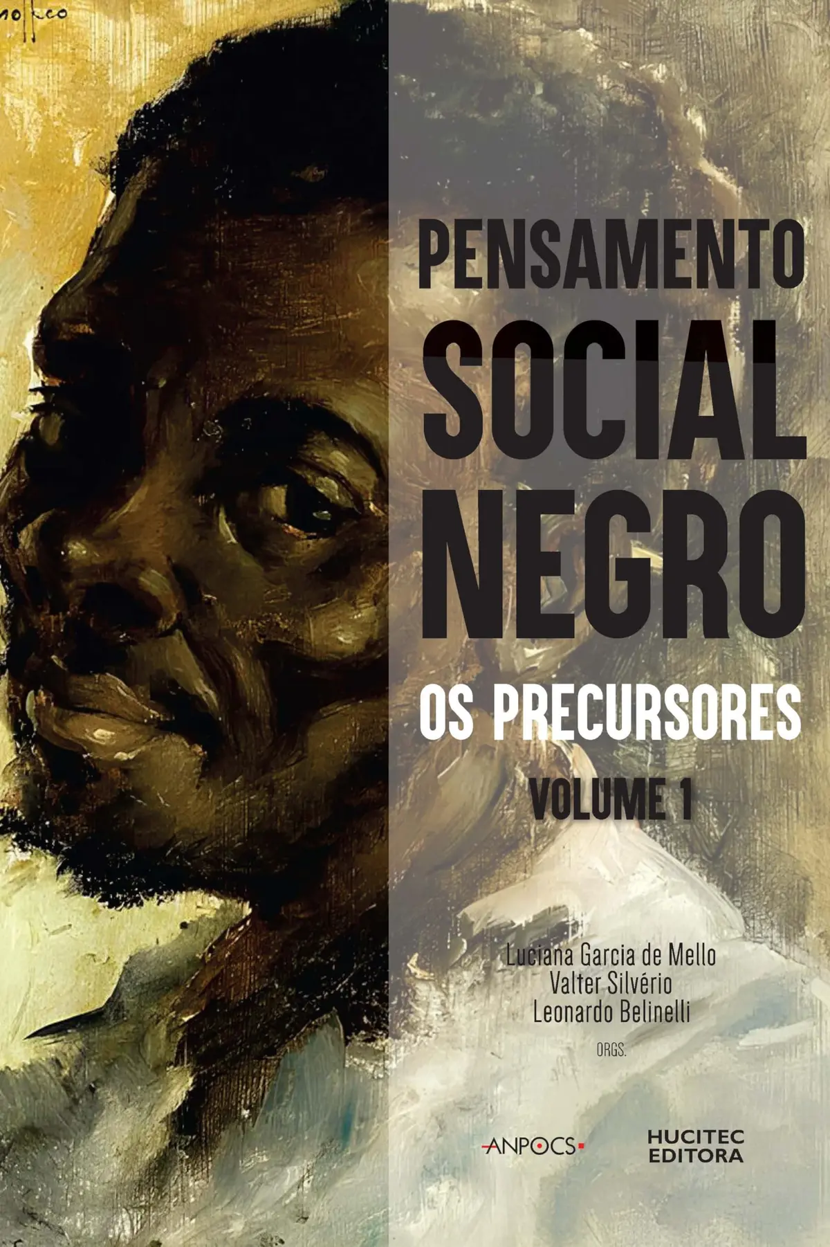 Pensamento social negro: os precursores. Volume 1 - 1