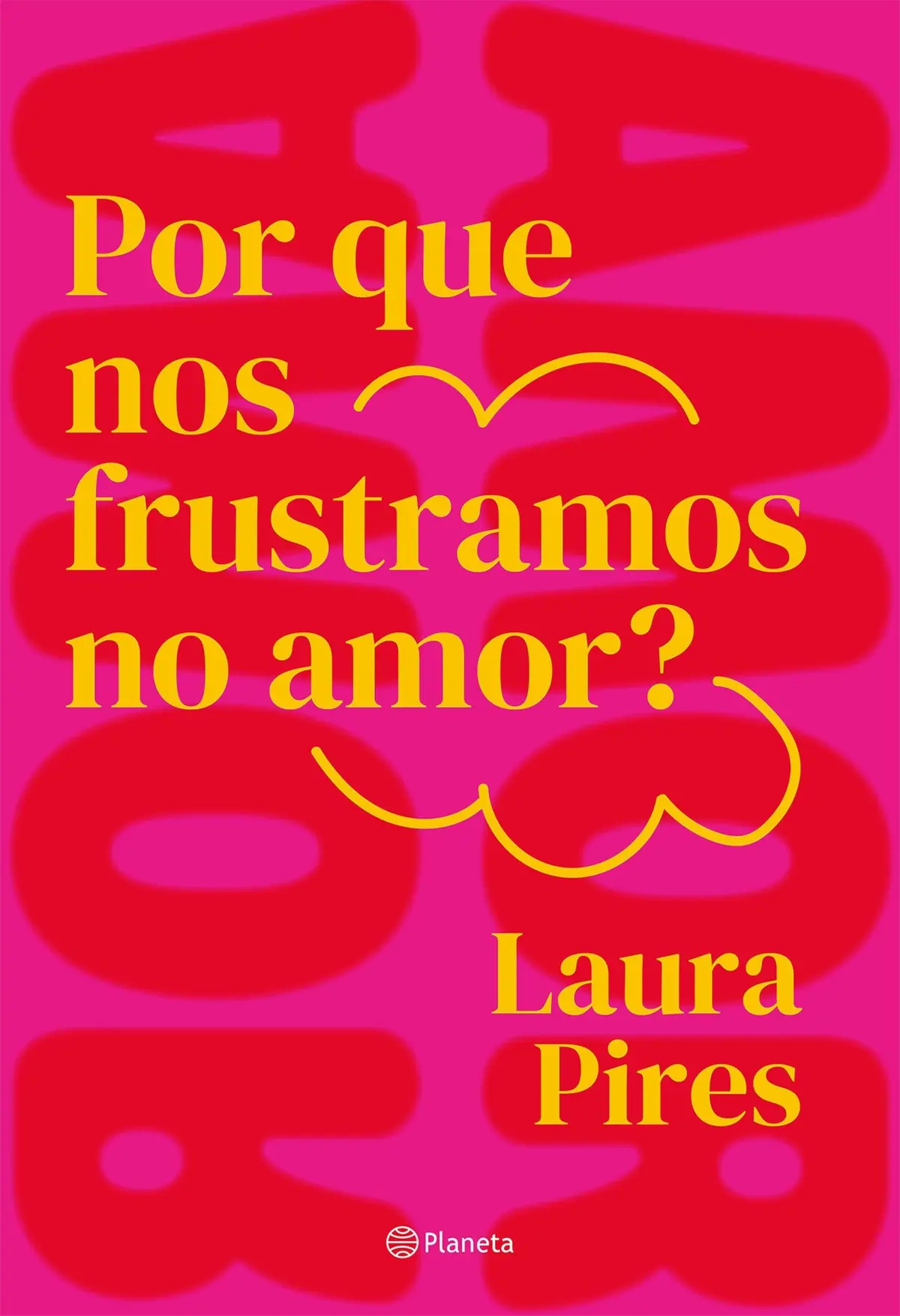 Por que nos frustramos no amor?: E se aquilo que você acredita ser o caminho para a felicidade for justamente o que te afasta dela? - 1