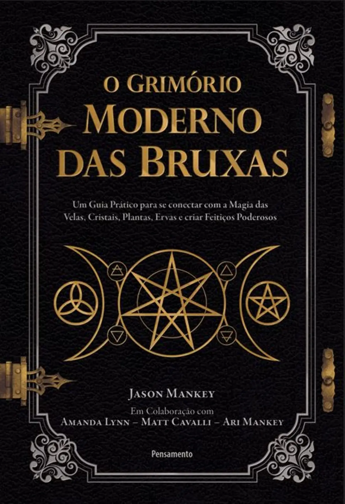O grimório moderno das bruxas: Um guia prático para se conectar com a magia das velas, cristais, plantas, ervas e criar feitiços poderosos - 1