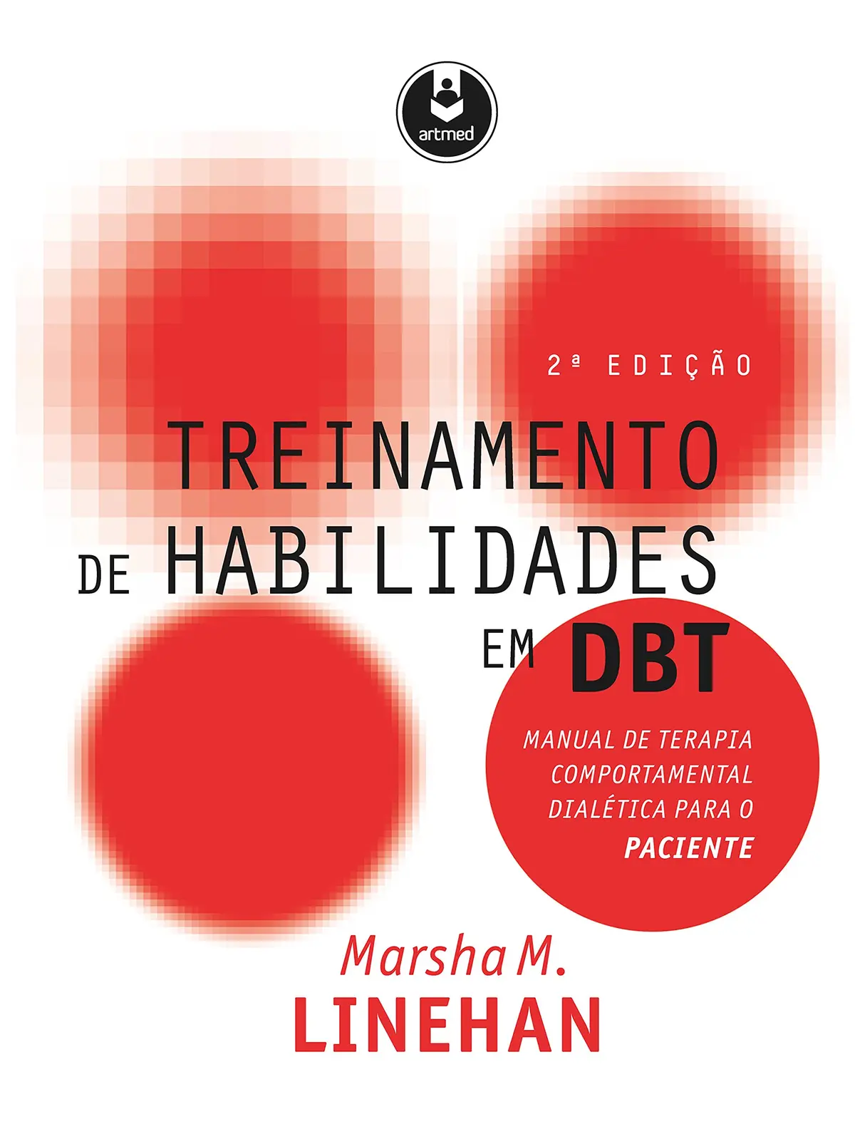 Treinamento de Habilidades em DBT: Manual de Terapia Comportamental Dialética para o Paciente - 1