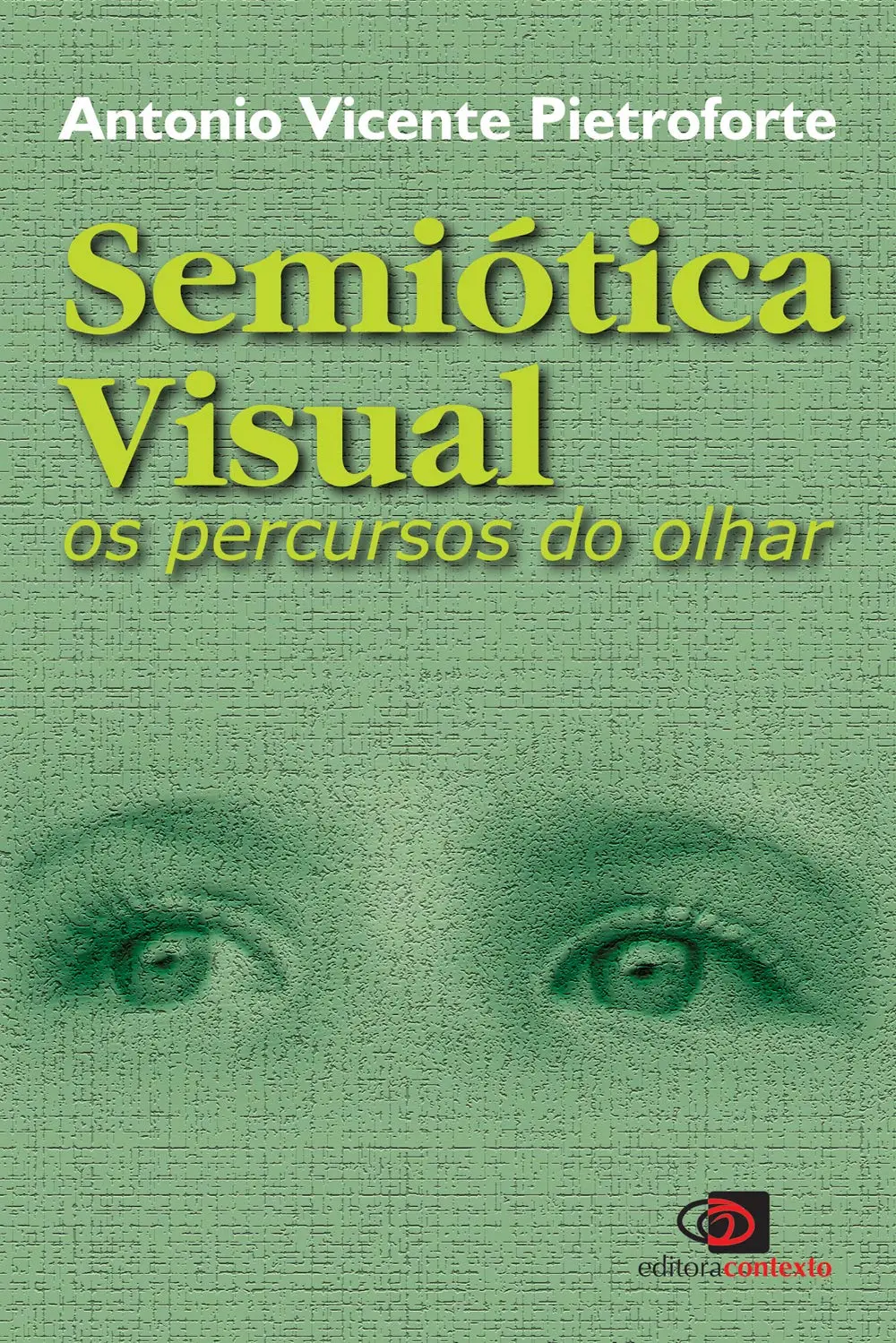 Semiótica visual: Os percursos do olhar - 1