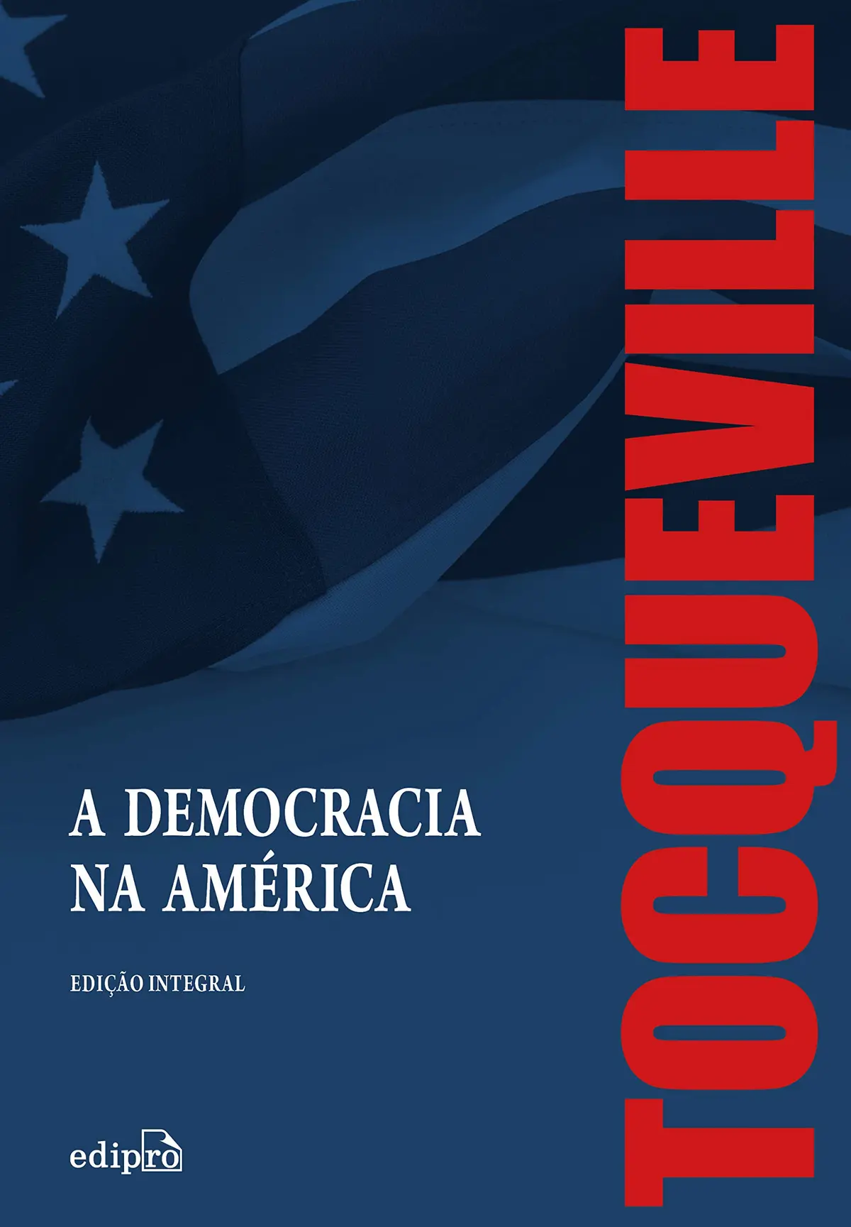 A Democracia na América – Edição Integral - 1