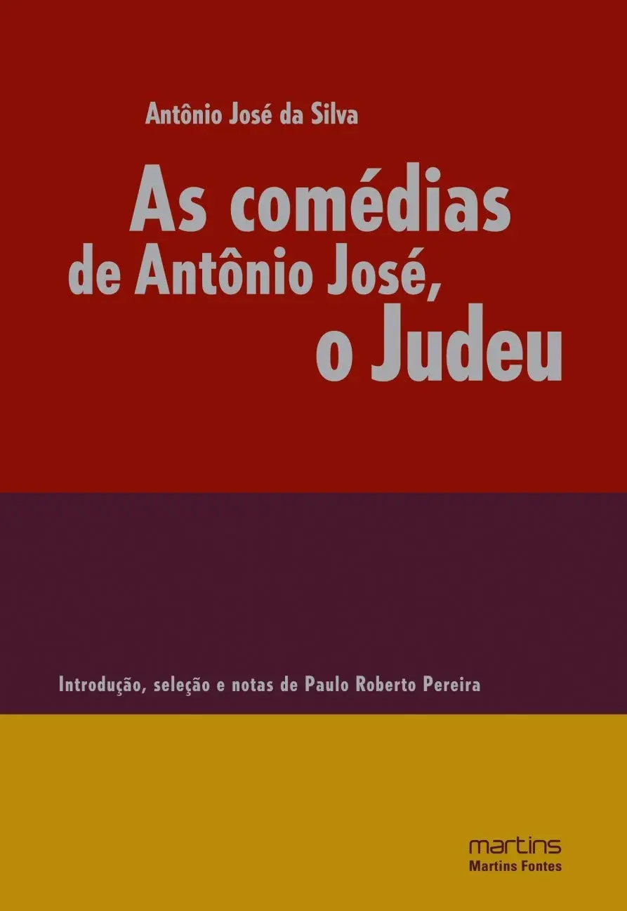 As comédias de Antônio José, o Judeu: Vida de D. Quixote, Vida de Esopo, Anfitrião e Guerras do Alecrim