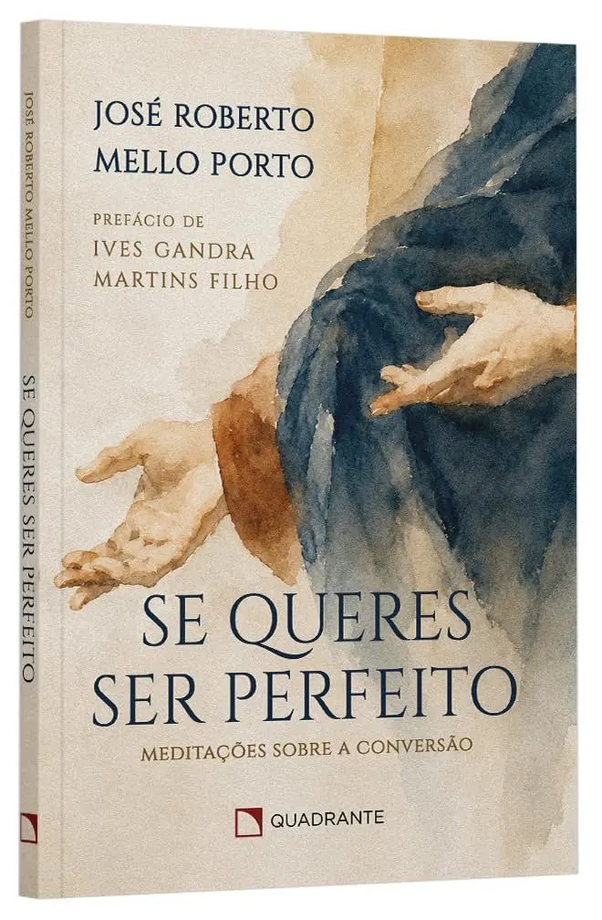 Se queres ser perfeito: Meditações sobre a Conversão - 1