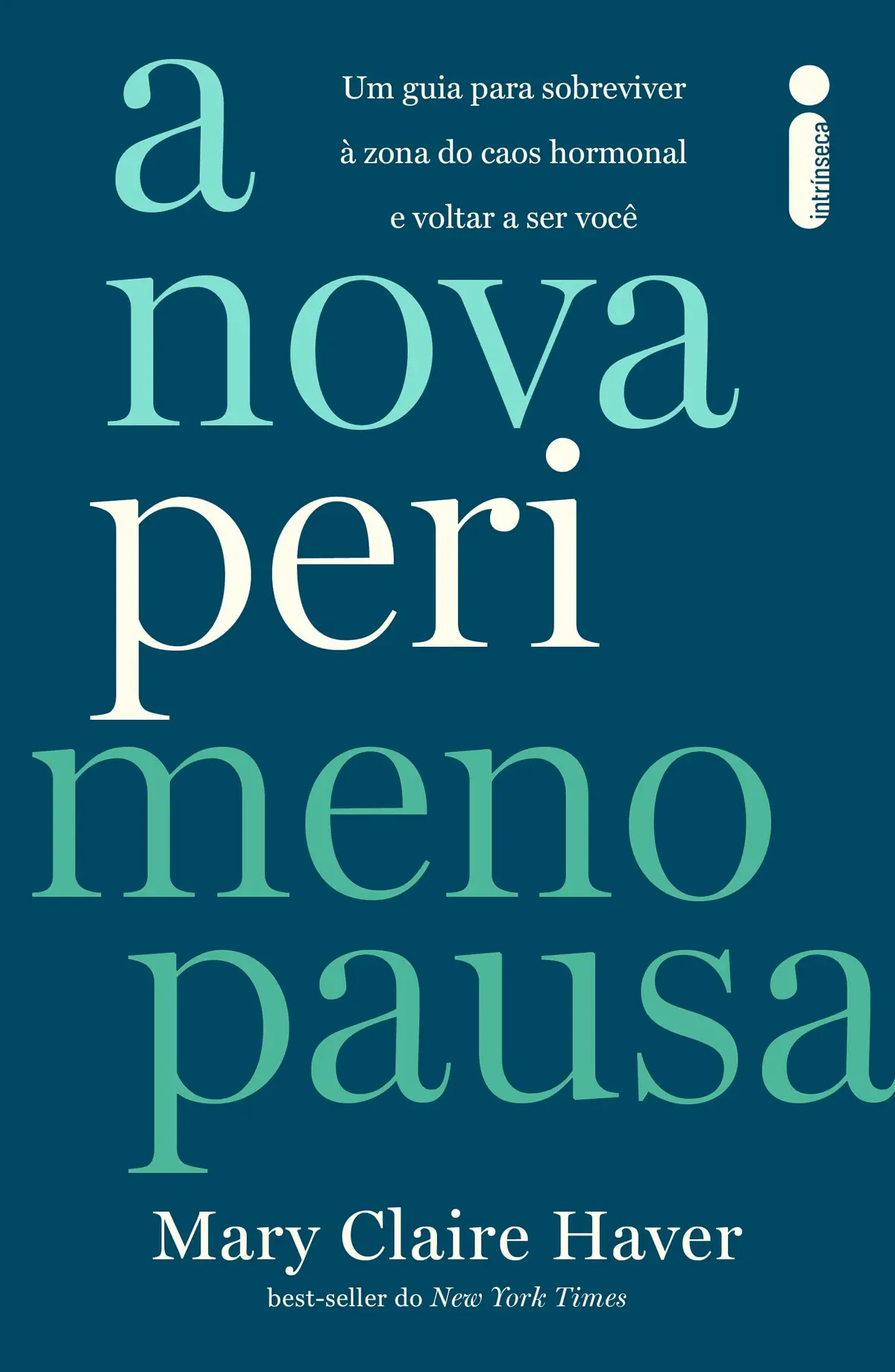 A Nova Perimenopausa: Um guia para sobreviver à zona do caos hormonal e voltar a ser você