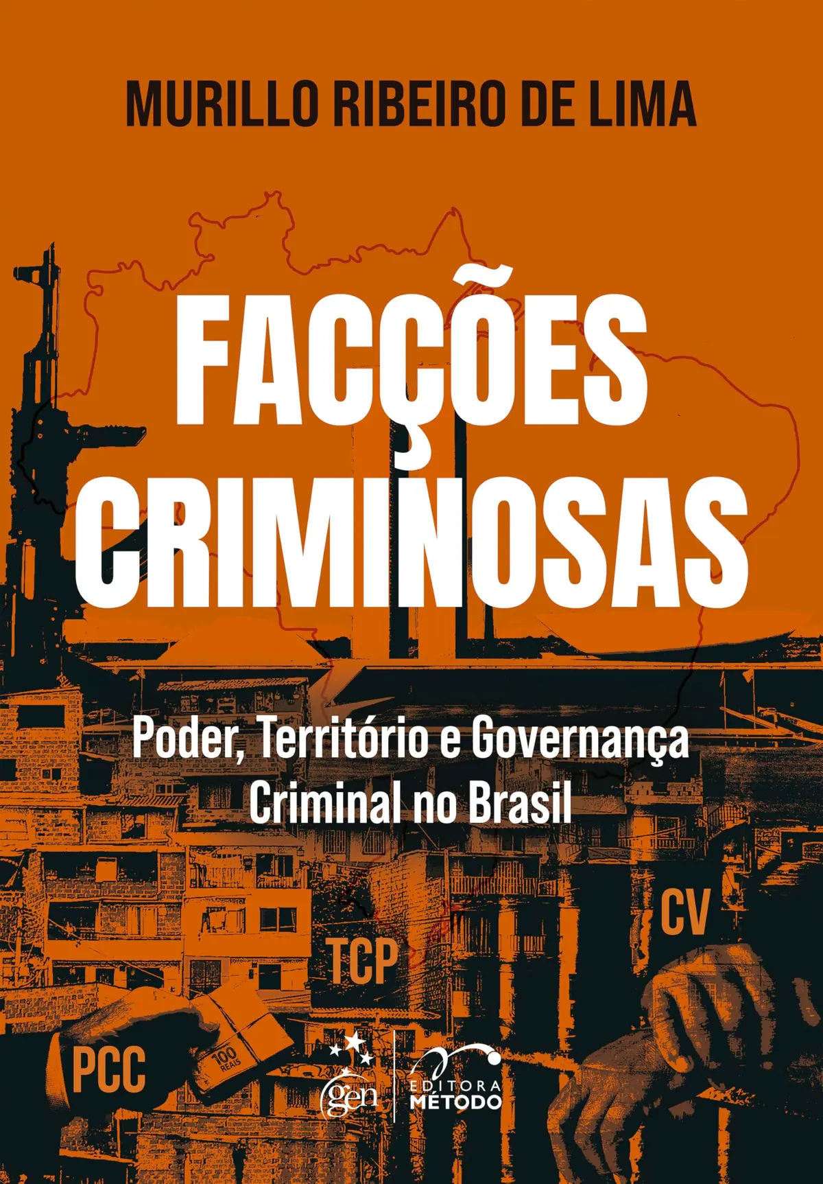 Facções Criminosas: Poder, Território e Governança Criminal No Brasil - 1ª Edição 2026