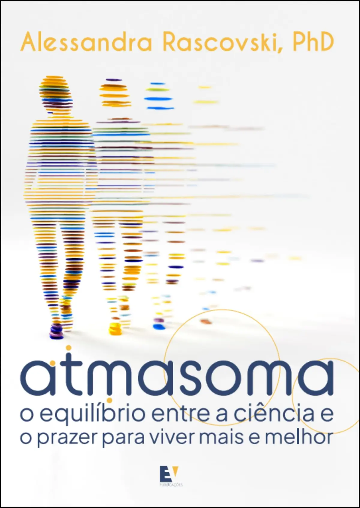 Atmasoma: O equilíbrio entre a ciência e o prazer para viver mais e melhor - 1