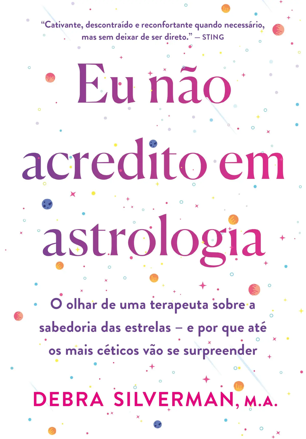 Eu não acredito em astrologia: O olhar de uma terapeuta sobre a sabedoria das estrelas – e por que até os mais céticos vão se surpreender - 1