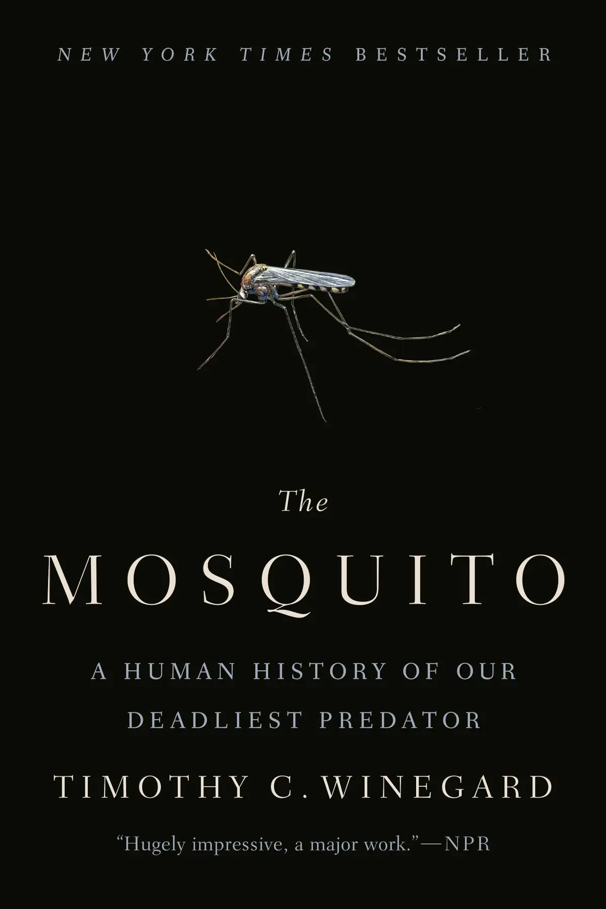 The Mosquito: A Human History of Our Deadliest Predator - 1