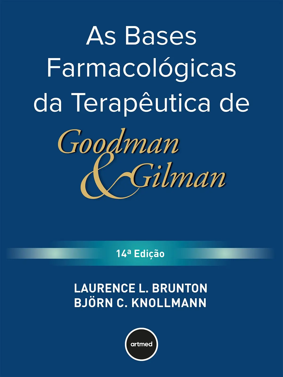 As Bases Farmacológicas da Terapêutica de Goodman e Gilman - 1