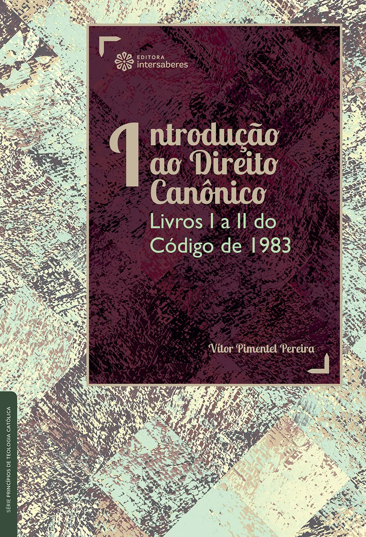 Introdução ao Direito Canônico:: Livros I a II do Código de 1983 - 1