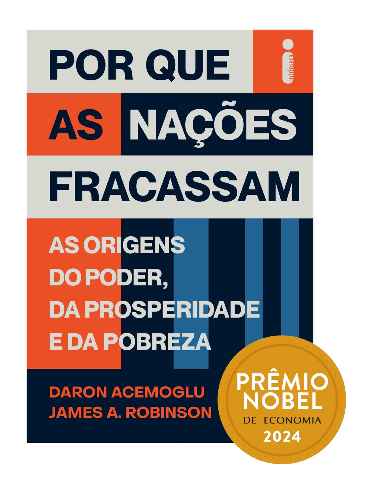 Por que as nações fracassam: As origens do poder, da prosperidade e da pobreza - Prêmio Nobel de Economia 2024