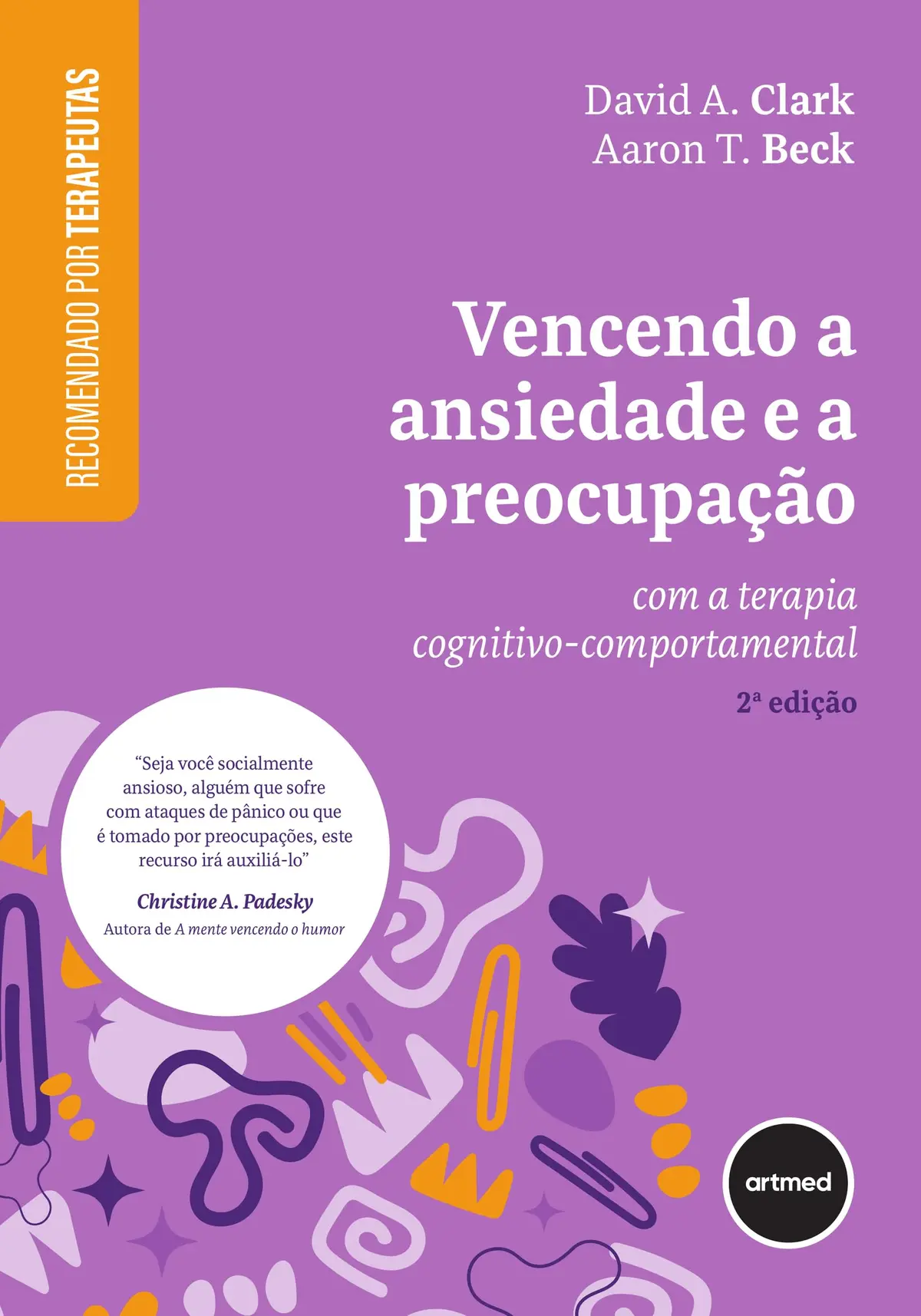Vencendo a Ansiedade e a Preocupação: Com a Terapia Cognitivo-Comportamental - 1