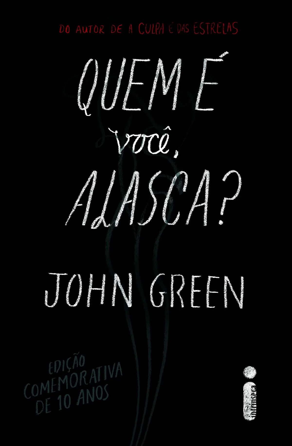 Quem é você, Alasca?: Edição comemorativa de 10 anos