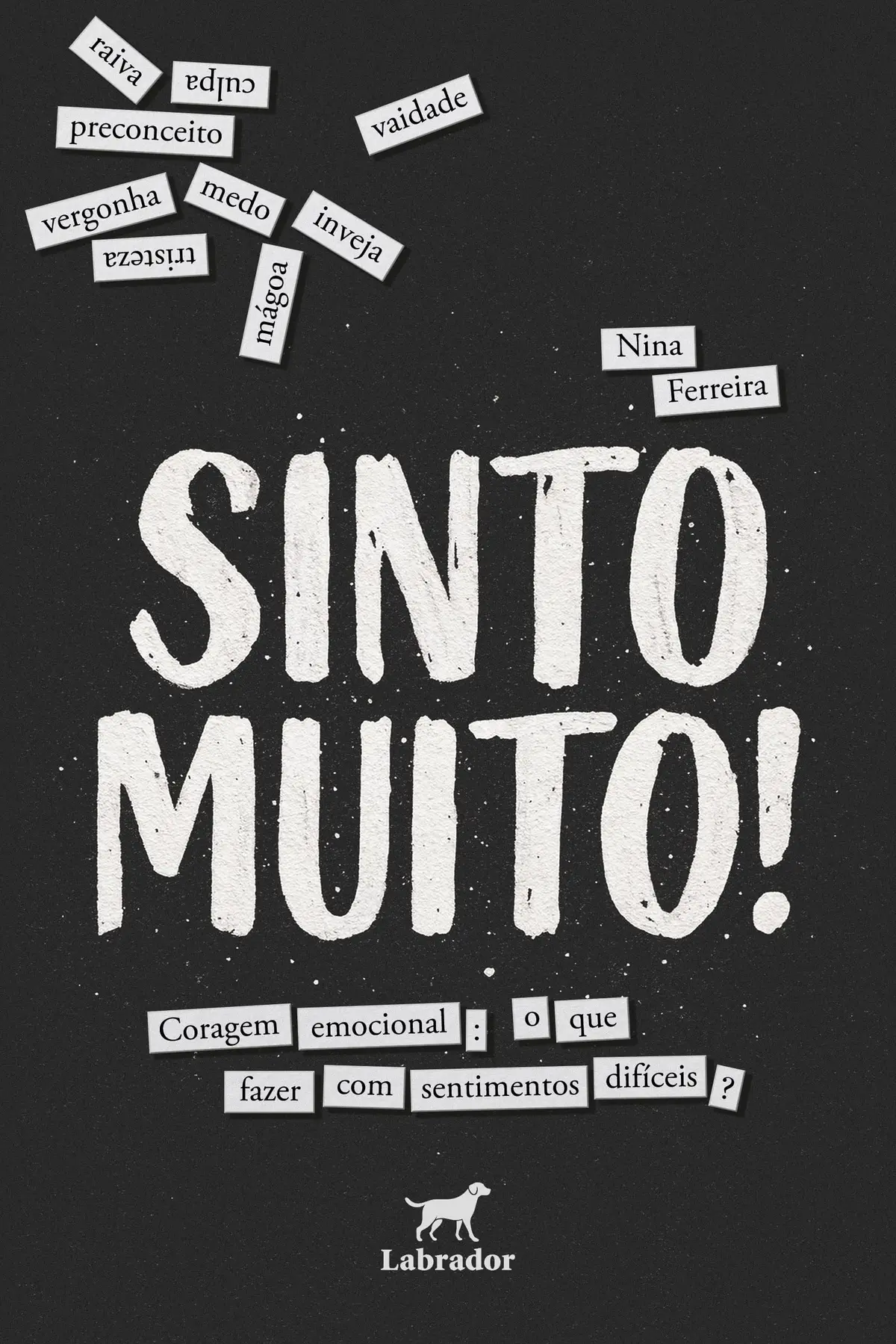 Sinto muito! - Coragem Emocional: o que fazer com sentimentos difíceis?