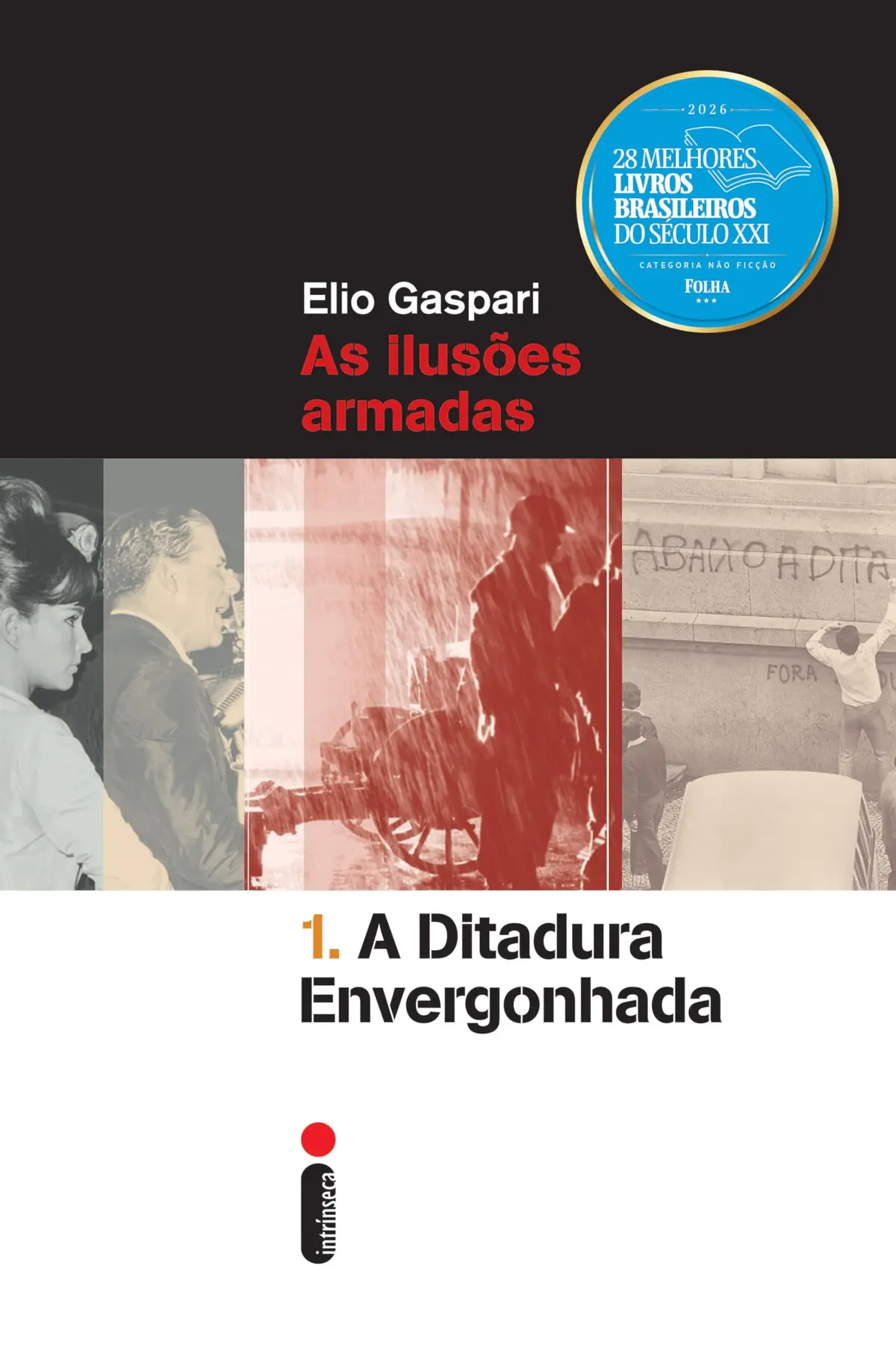 A ditadura envergonhada: As ilusões armadas (Coleção Ditadura)