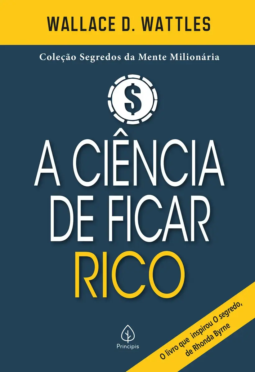 A ciência de ficar rico - Wattles, Wallace D. - Ciranda Cultural - Capa Mole