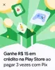 Contas Google selecionadas ganham R$15 em crédito na Play Store ao pagar 3 vezes qualquer valor para empresas CNPJ com Pix na Wallet Google Pay - 1