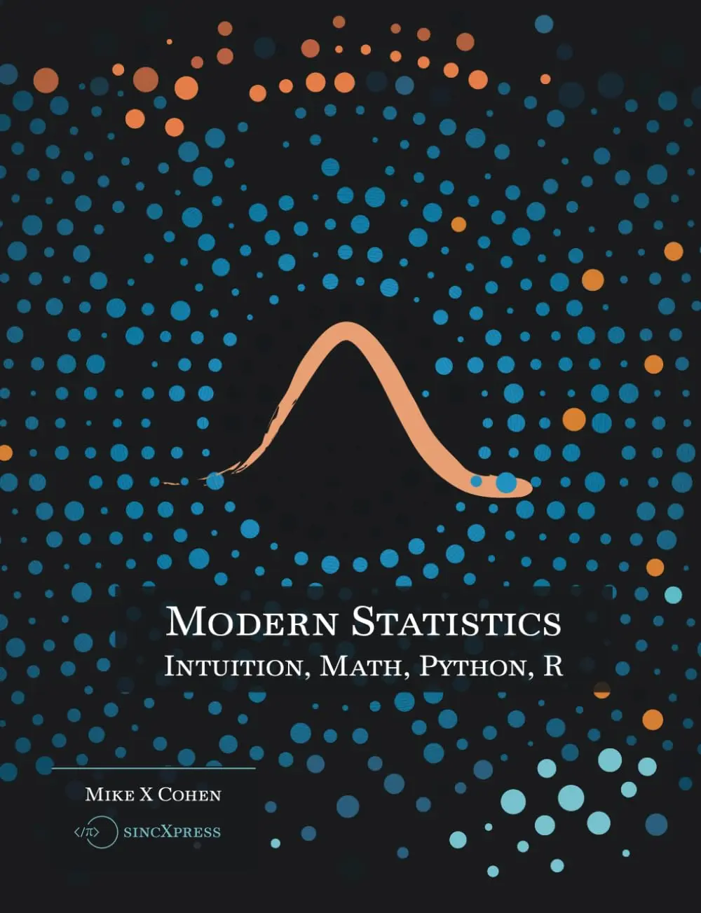 Modern Statistics: Intuition, Math, Python, R - 1