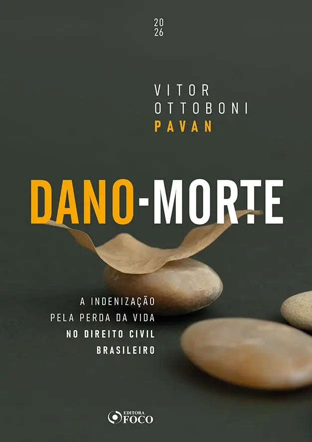 Dano Morte - A Indenização pela Perda da Vida no Direito Civil Brasileiro - 1ª Ed - 2026