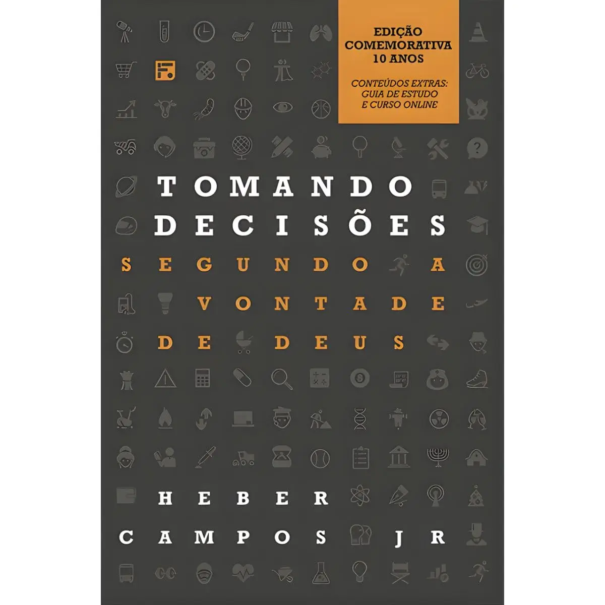 Tomando decisões segundo a vontade de Deus: (Edição Comemorativa 10 anos com Curso e Guia de Estudo) - 1