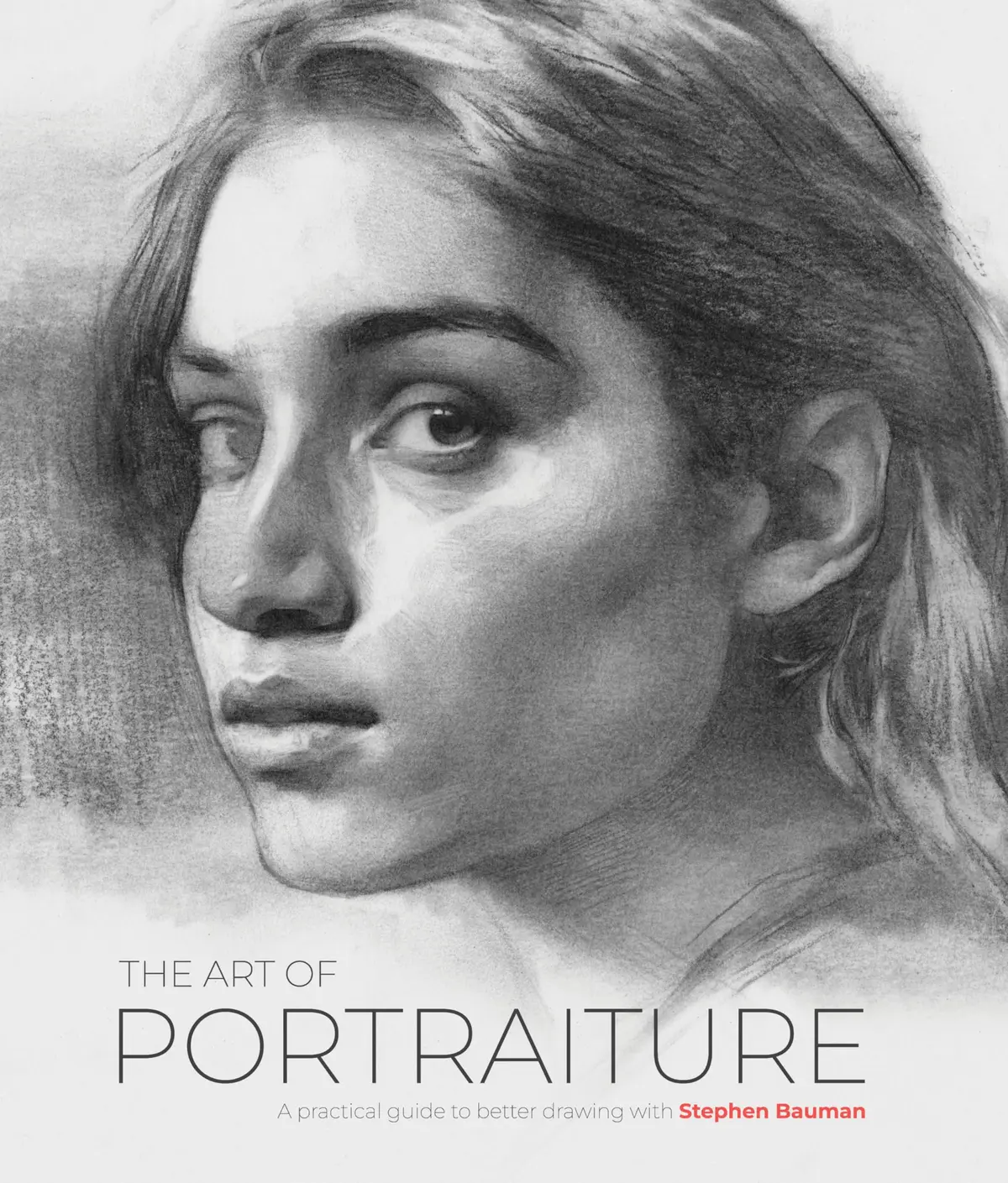 The Art of Portraiture: A Practical Guide to Better Drawing with Stephen Bauman - 1