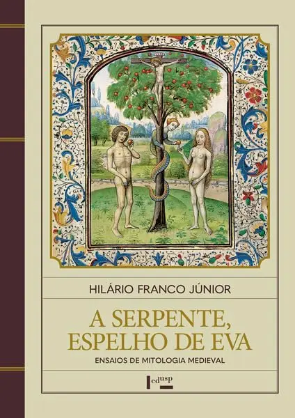 Serpente, Espelho de Eva, A: Ensaios de Mitologia Medieval