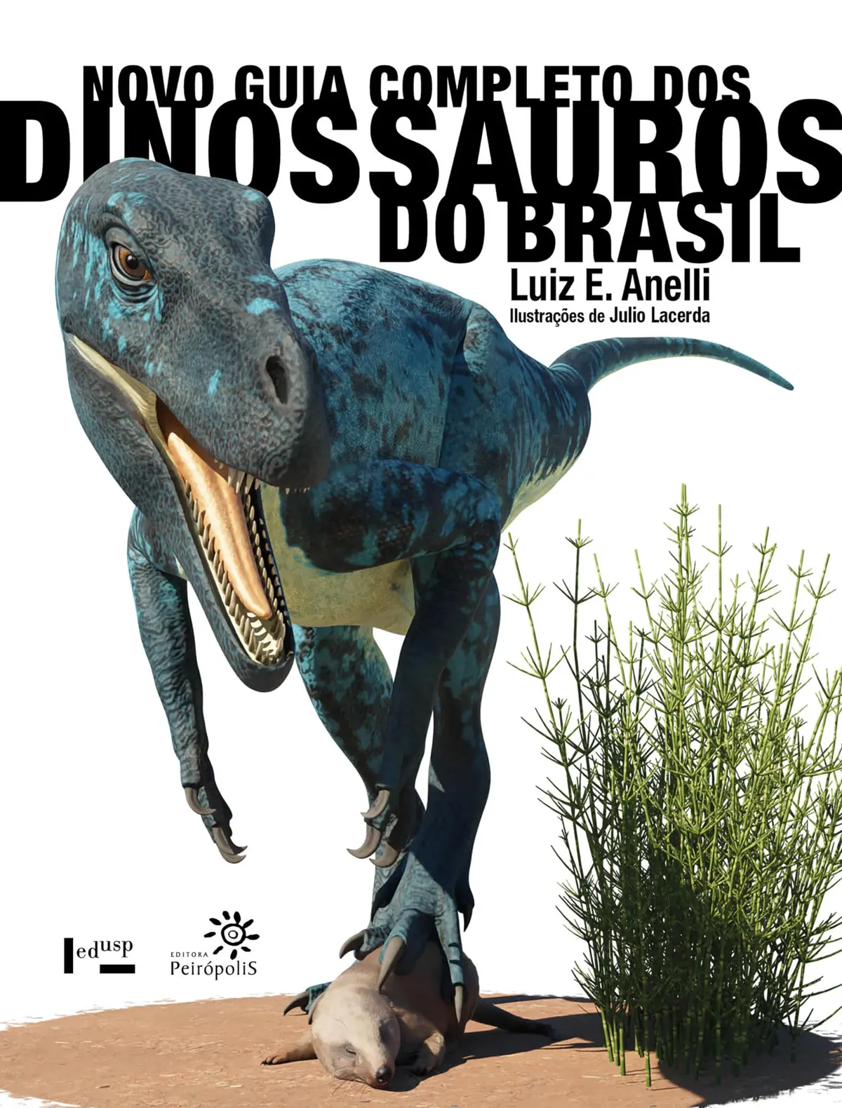 Novo guia completo dos dinossauros do Brasil: (Altamente Recomendável FNLIJ 2023 - Categoria Informativo) - 1