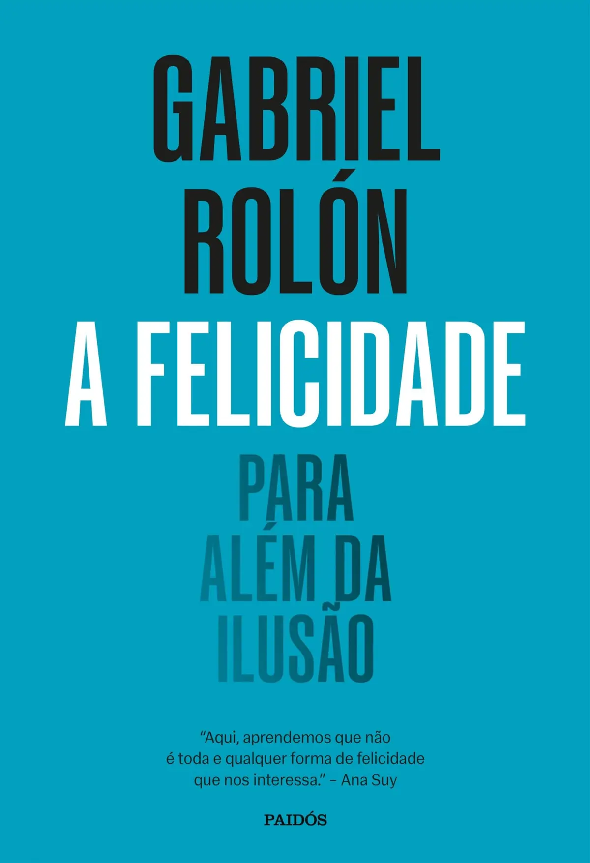 A felicidade: Para além da ilusão - 1