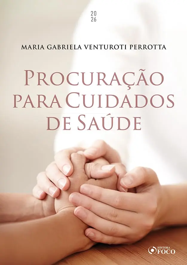 Procuração para Cuidados de Saúde - 1ª Ed - 2026