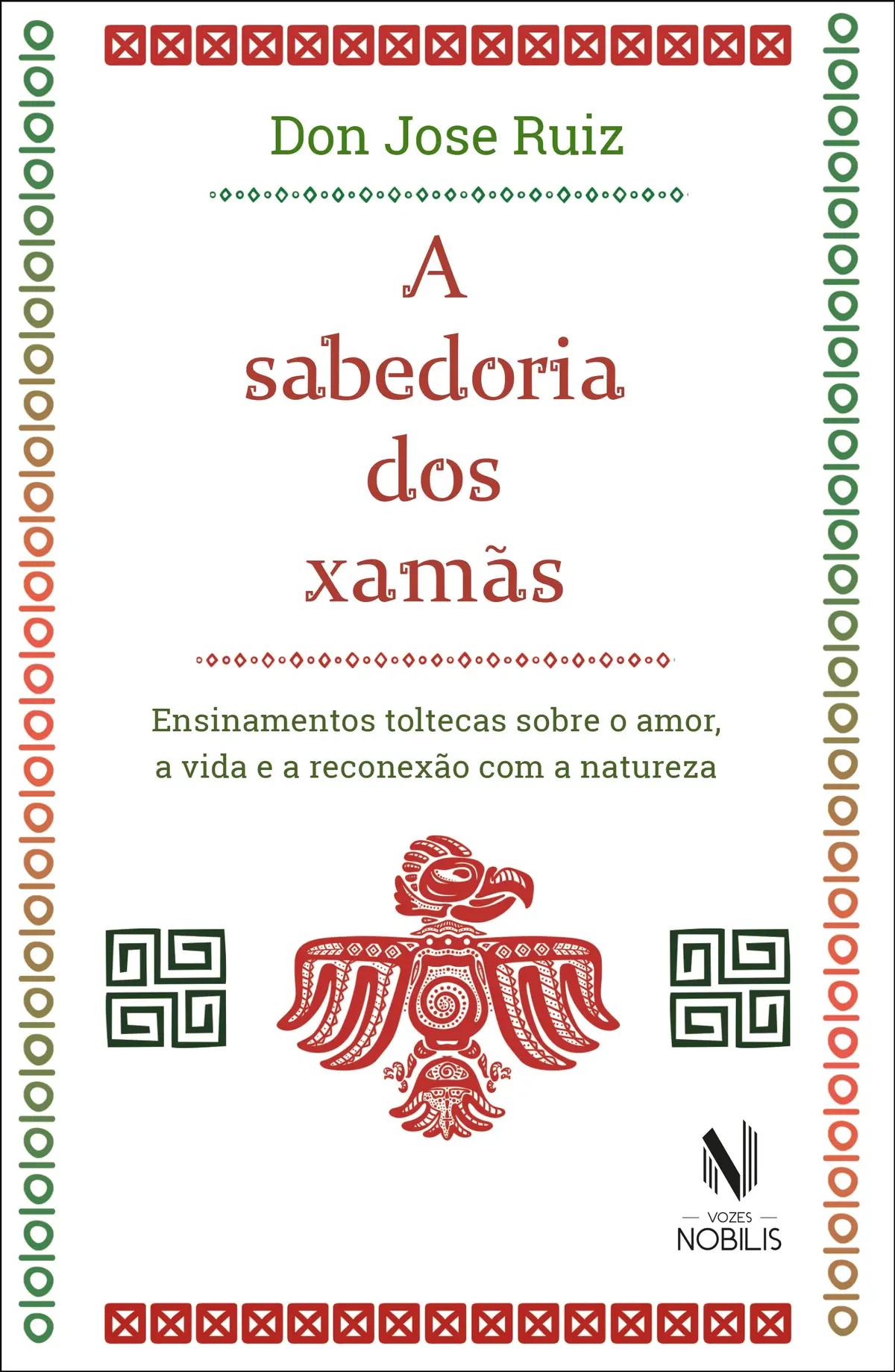 A sabedoria dos xamãs: Ensinamentos toltecas sobre o amor, a vida e a reconexão com a natureza - 1