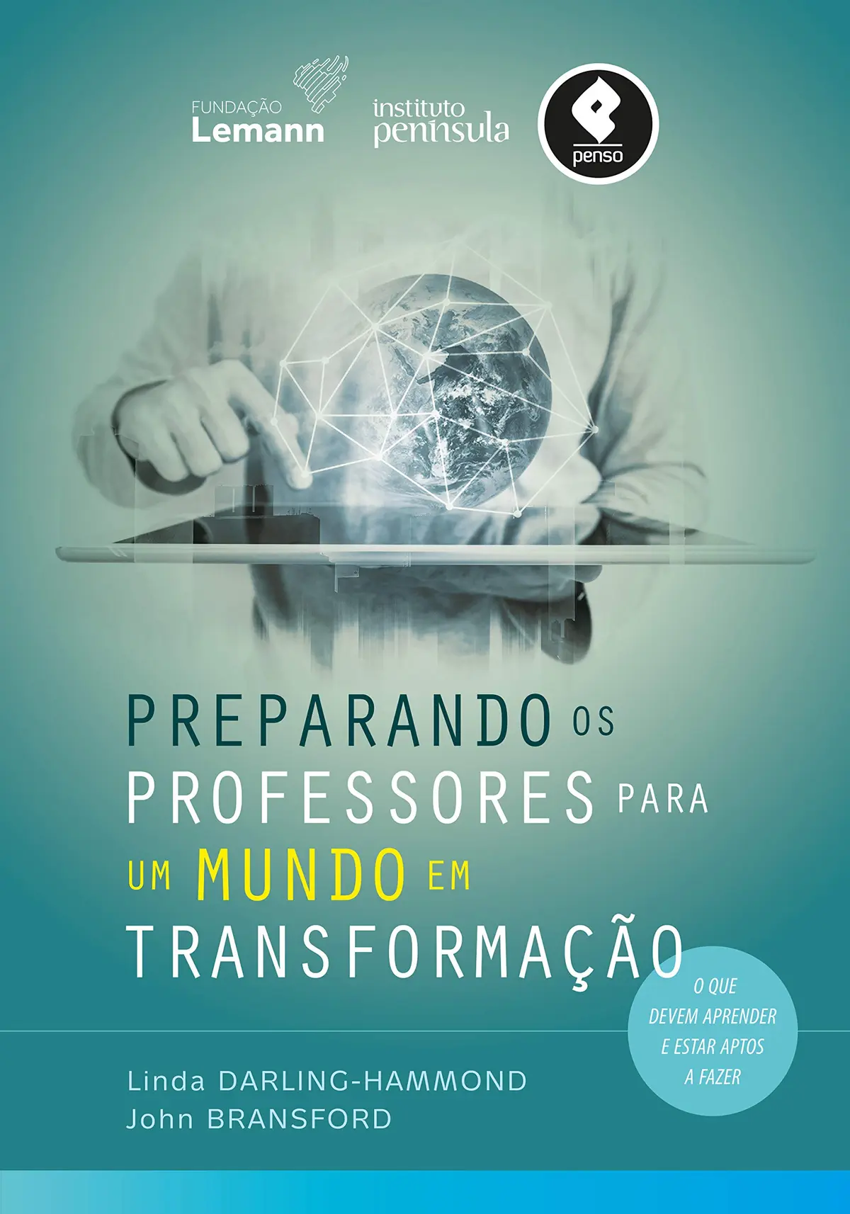 Preparando os Professores para um Mundo em Transformação: O Que Devem Aprender e Estar Aptos a Fazer