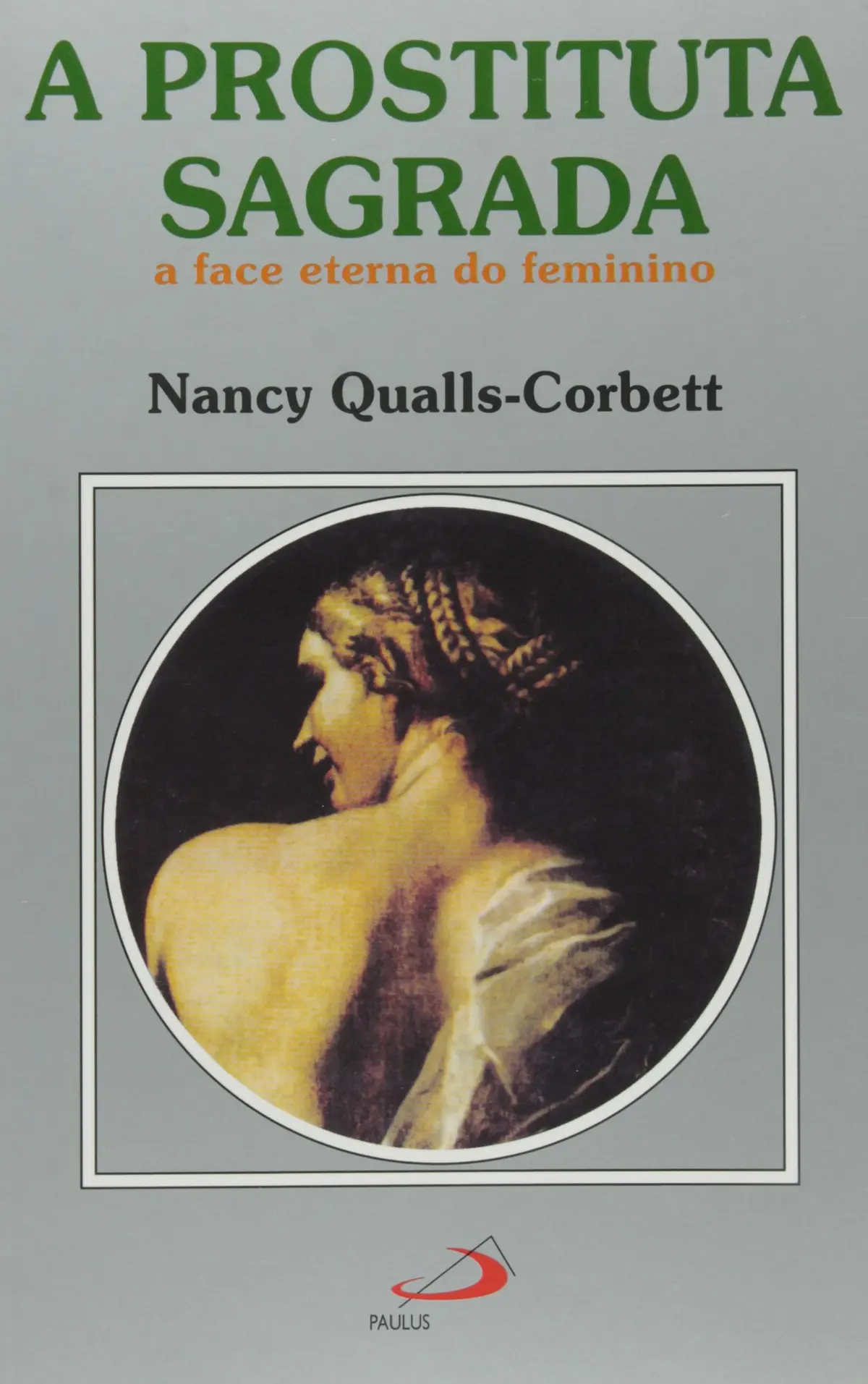A prostituta sagrada: a face eterna do feminino