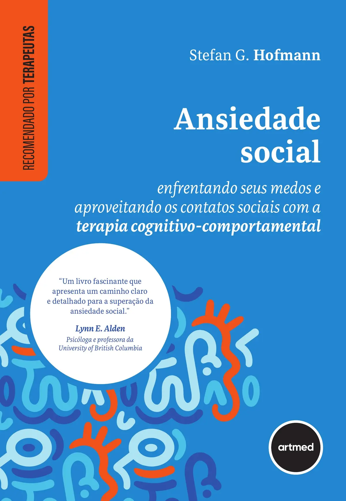 Ansiedade Social: Enfrentando Seus Medos e Aproveitando os Contatos Sociais com a Terapia Cognitivo-comportamental - 1