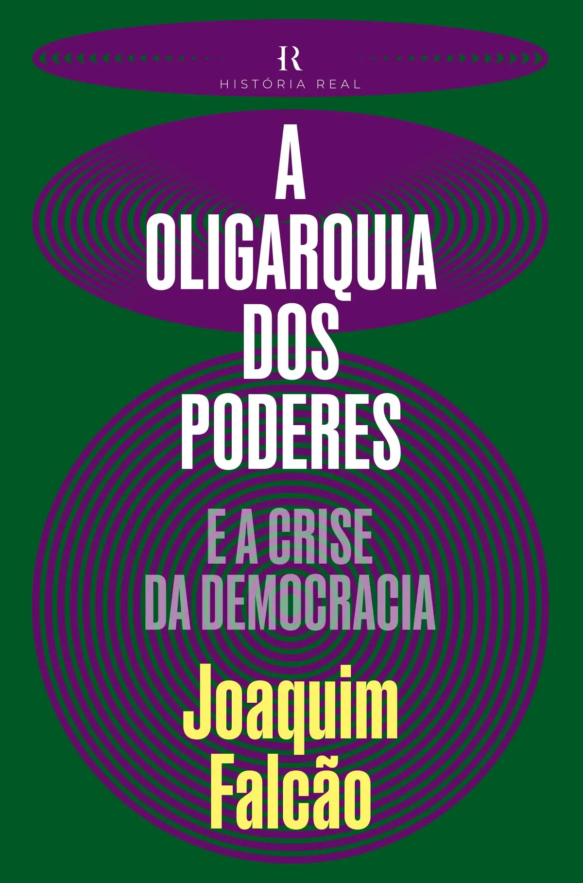 A Oligarquia dos poderes: E a crise da Democracia - 1