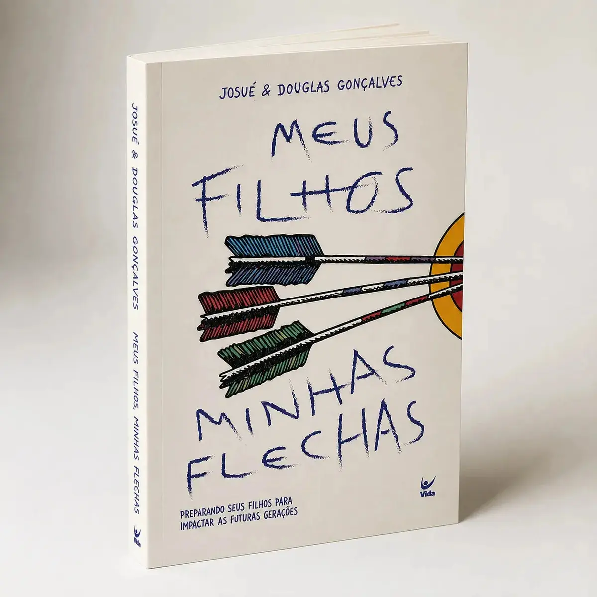 MEUS FILHOS, MINHAS FLECHAS - Gonçalves, Josué e Douglas - Editora Vida - Capa Mole