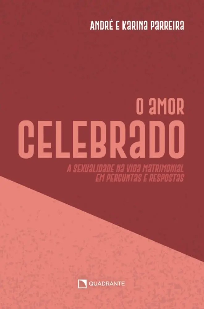 O Amor Celebrado: A sexualidade na vida matrimonial em perguntas e respostas - 1