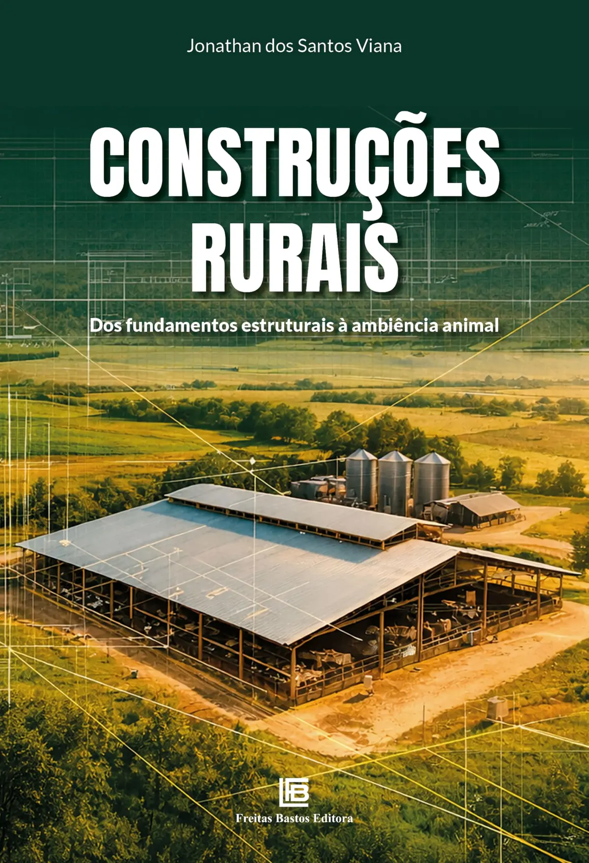 Construções Rurais: Dos fundamentos estruturais à ambiência animal - 1