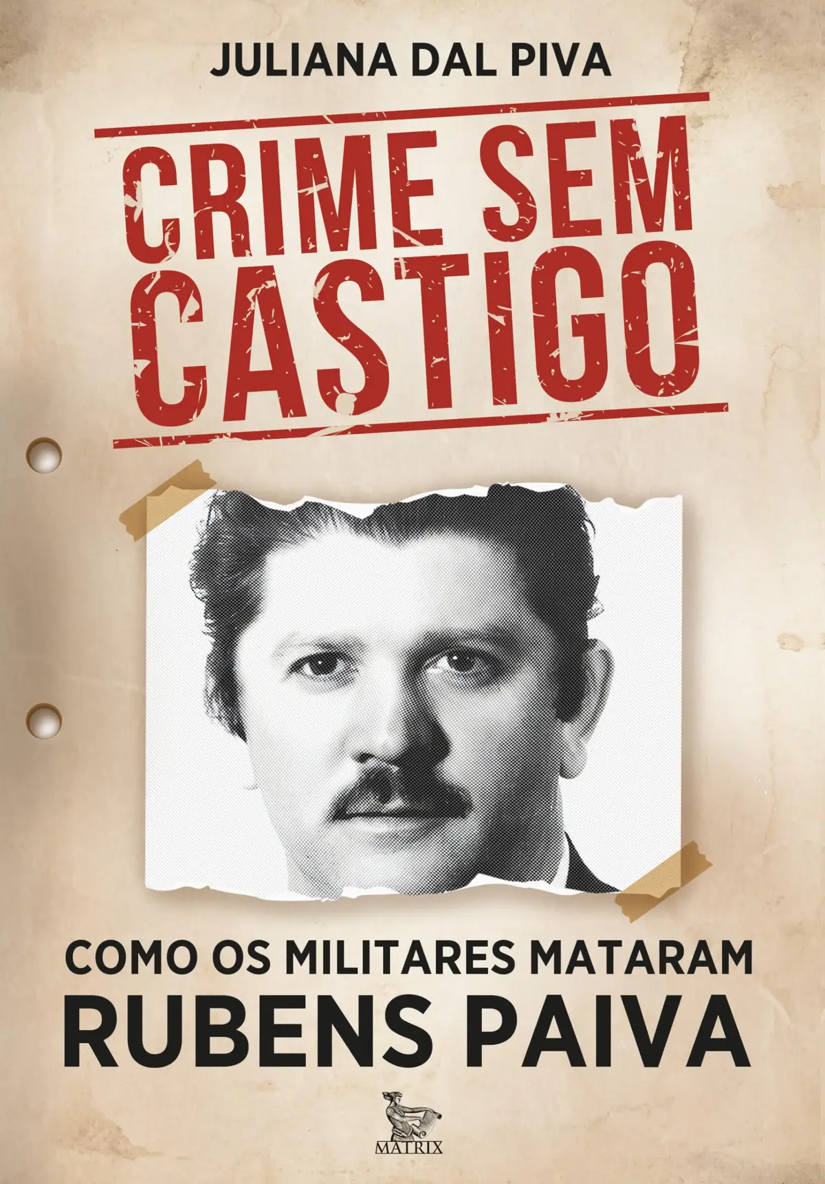 Crime sem castigo: Como os militares mataram Rubens Paiva - 1