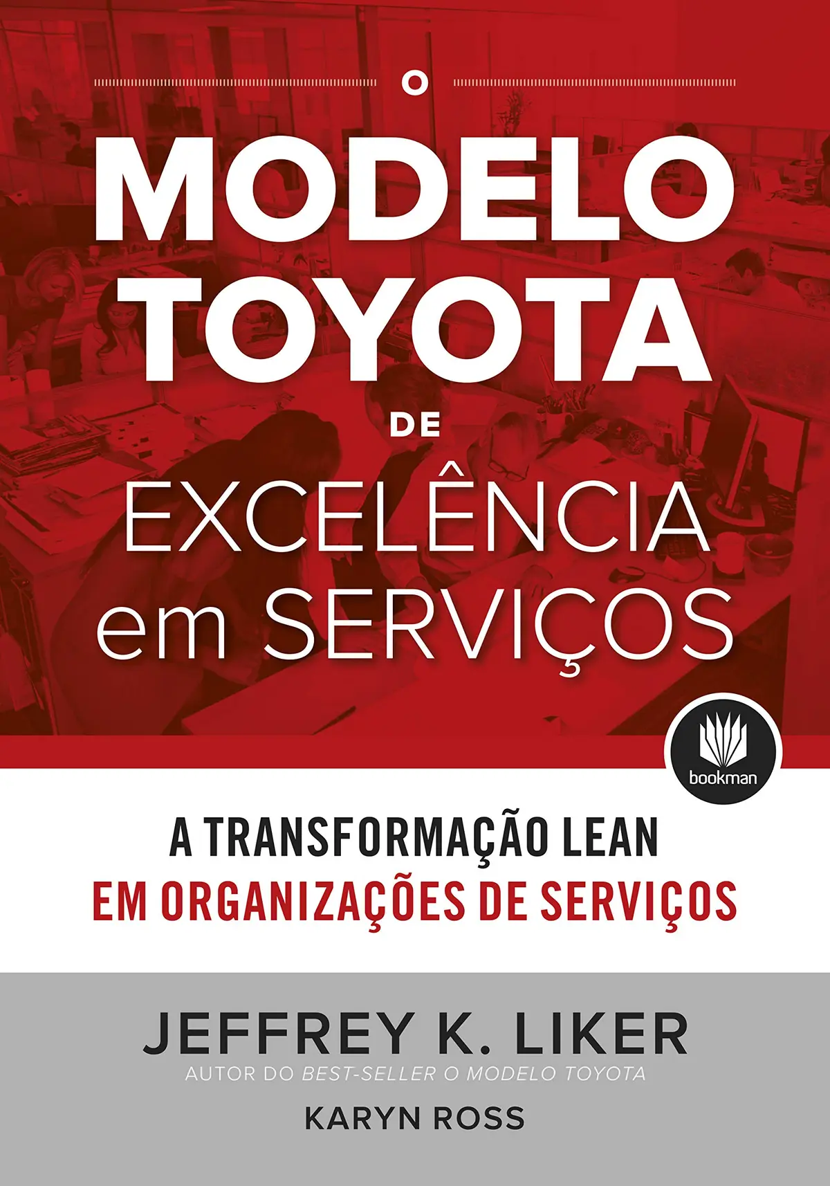 O Modelo Toyota de Excelência em Serviços: A Transformação Lean em Organizações de Serviço - 1