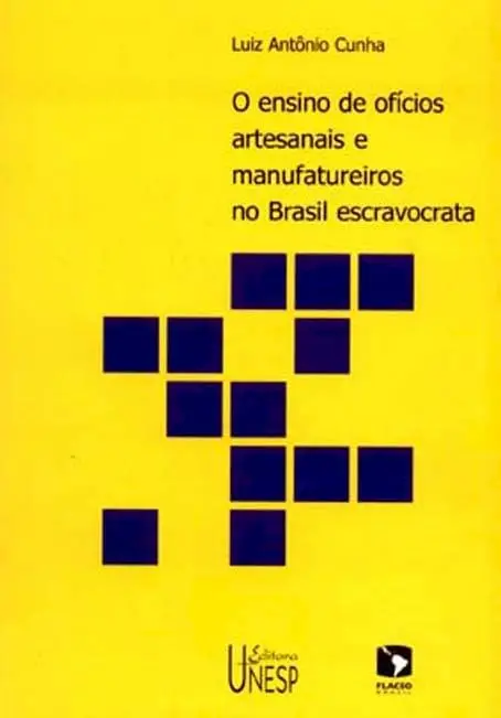 O ensino de ofícios artesanais e manufatureiros no Brasil escravocrata