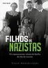 Filhos de nazistas: Os impressionantes retratos de família da elite do nazismo Capa comum - 1