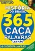 Passatempo Sabe Tudo: 365 Caça-Palavras História - 1