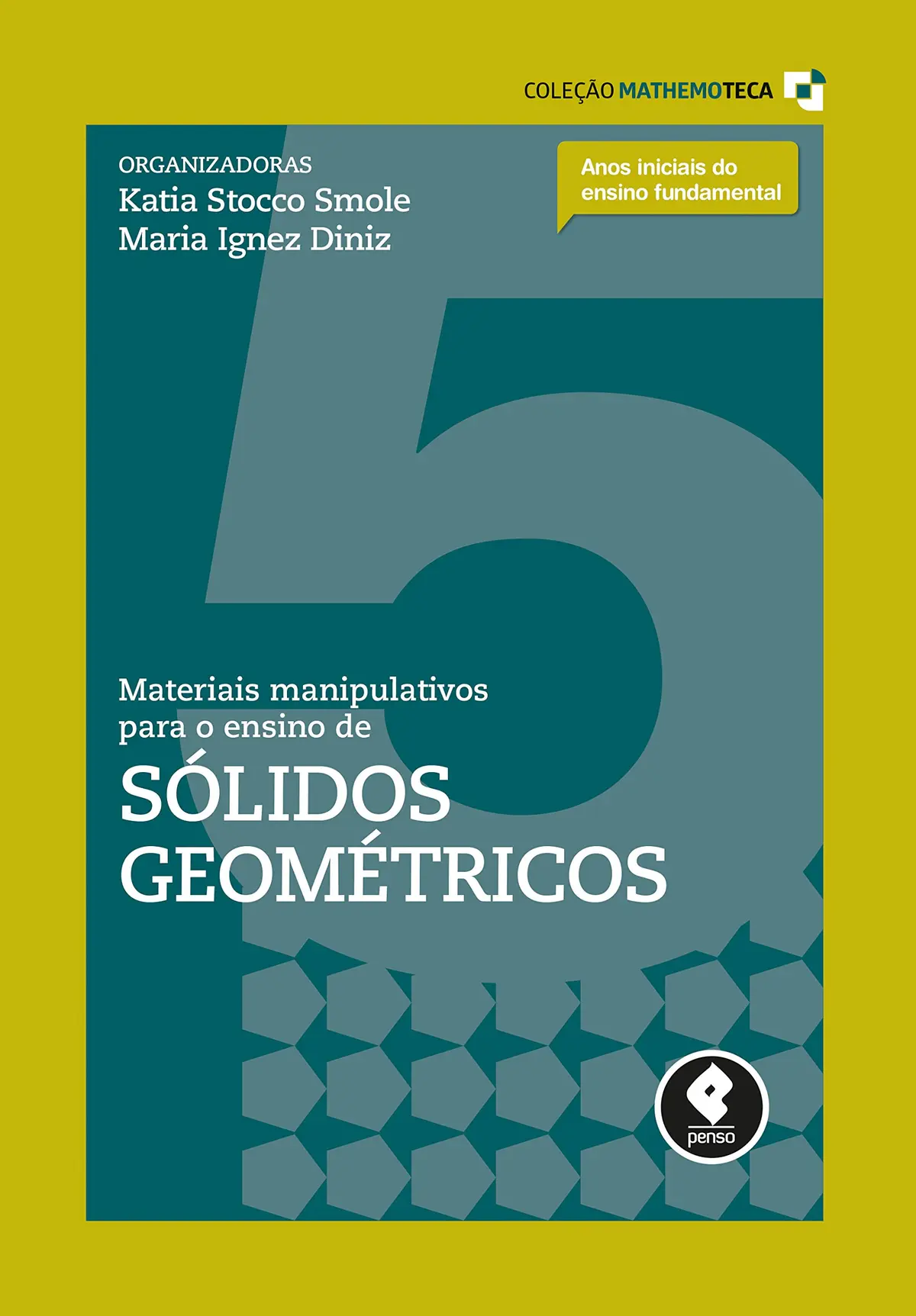 Materiais Manipulativos para o Ensino de Sólidos Geométricos: Volume 5 - 1