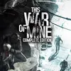 (STEAM) Jogo + DLCs: This War of Mine Complete Edition - PC - 1